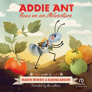 Addie Ant Goes on an Adventure, Kelly Anne Dalton