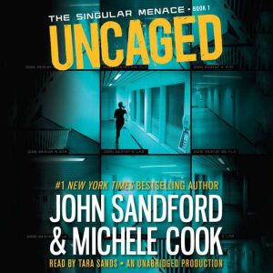 Uncaged The Singular Menace, 1, John Sandford