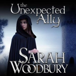 The Unexpected Ally, Sarah Woodbury