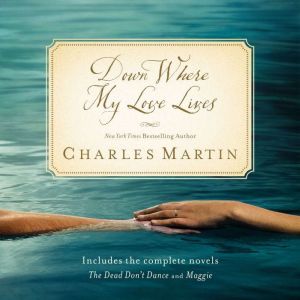 Down Where My Love Lives, Charles Martin