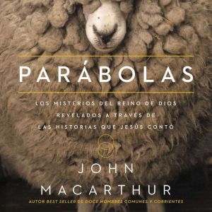 Parabolas Los misterios del reino de..., John F. MacArthur