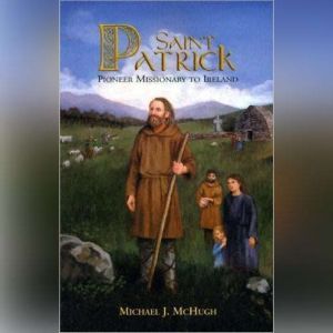 Saint Patrick, Michael J. McHugh