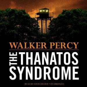 The Thanatos Syndrome, Walker Percy