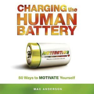 Charging the Human Battery, Mac Anderson