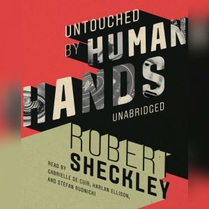 Untouched by Human Hands, Robert Sheckley