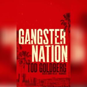 Gangster Nation, Tod Goldberg