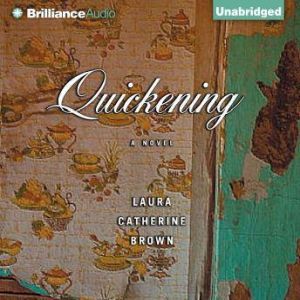 Quickening, Laura Catherine Brown