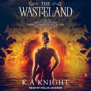 The Wasteland, K.A. Knight
