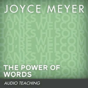 The Power of Words, Joyce Meyer