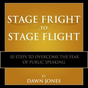 Stage Fright to Stage Flight, Dawn Jones
