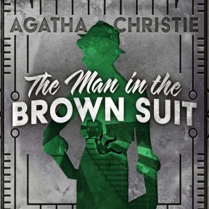 Man in the Brown Suit, The, Agatha Christie