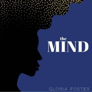 The Mind, Gloria Foster