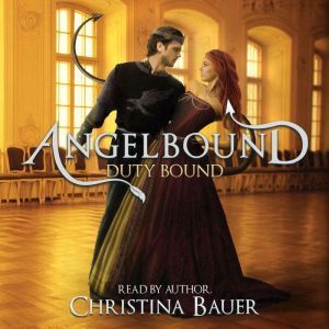 Duty Bound Angelbound Lincoln, 1, Christina Bauer