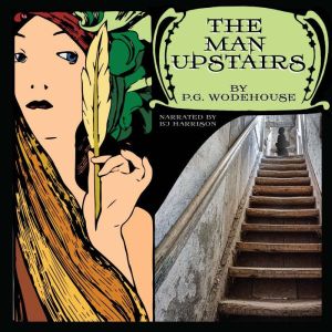 The Man Upstairs, P.G. Wodehouse