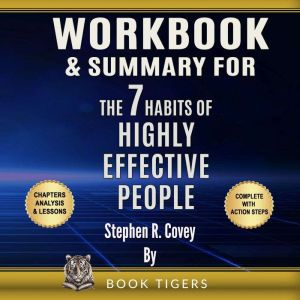WORKBOOK  SUMMARY for The 7 Habits o..., Book Tigers