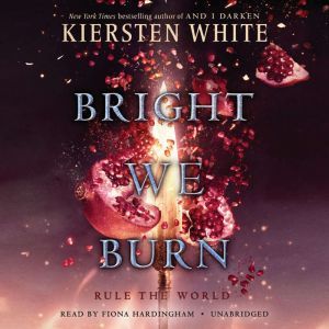 Bright We Burn, Kiersten White