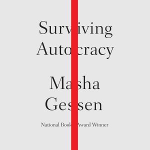 Surviving Autocracy, Masha Gessen