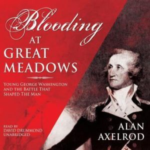 Blooding at Great Meadows, Alan Axelrod