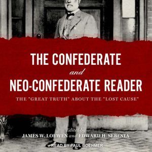 The Confederate and NeoConfederate R..., James W. Loewen