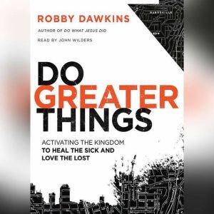 Do Greater Things, Robby Dawkins