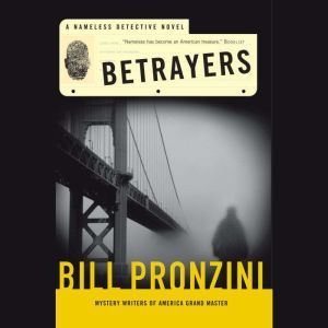 Betrayers: A Nameless Detective Novel, Bill Pronzini