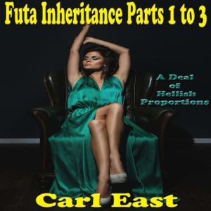 Futa Inheritance Parts 1 to 3, Carl East