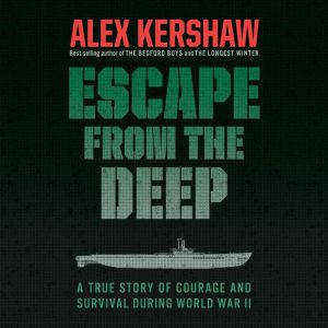 Escape from the Deep, Alex Kershaw