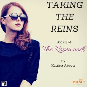 Taking the Reins: The Rosewoods, Katrina Abbott