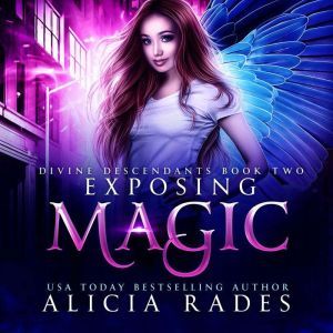 Exposing Magic, Alicia Rades