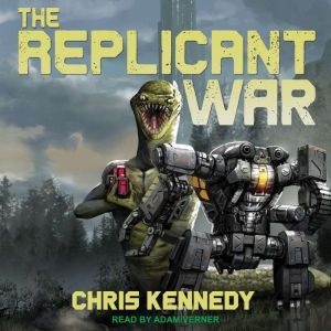 The Replicant War , Chris Kennedy