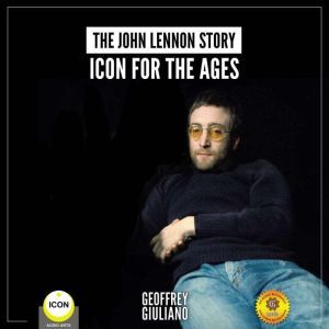 The John Lennon Story  Icon for the ..., Geoffrey Giuliano