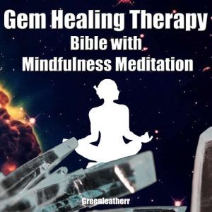 Gem Healing Therapy Bible with Mindfu..., Greenleatherr