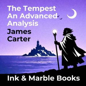The Tempest An Advanced Analysis, James Carter