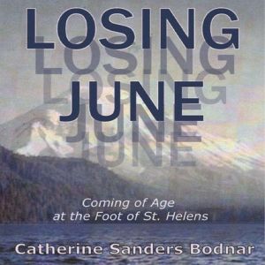 Losing June, Catherine Sanders Bodnar
