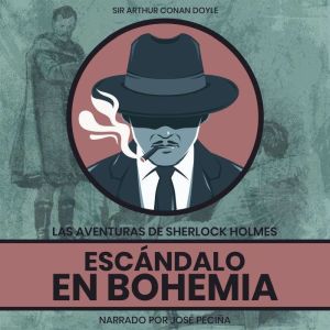 Escandalo En Bohemia, Sir Arthur Conan Doyle