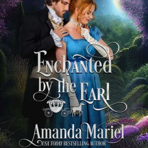 Enchanted by the Earl, Amanda Mariel