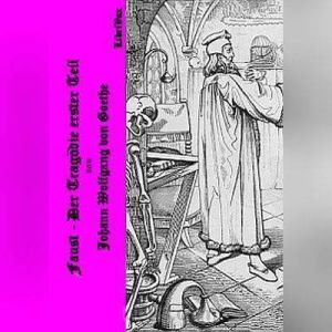 Faust Der Tragdie erster Teil, Johann Wolfgang von Goethe