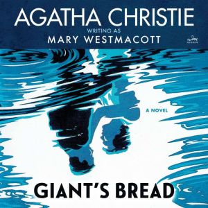 Giant's Bread: A Novel