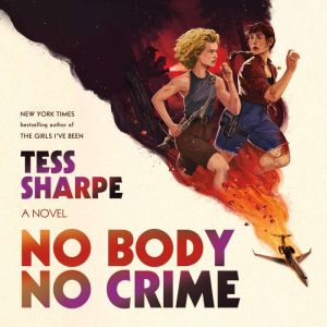 No Body No Crime, Tess Sharpe