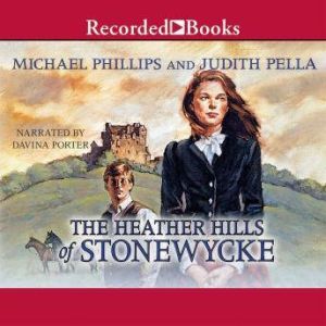The Heather Hills of Stonewycke, Michael Phillips