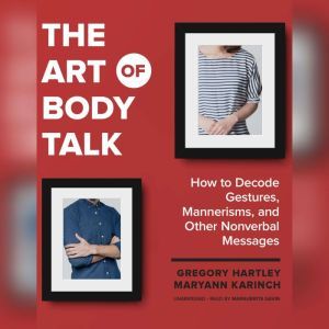 The Art of Body Talk, Gregory Hartley Maryann Karinch