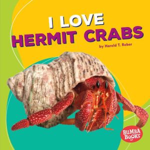 I Love Hermit Crabs, Harold Rober