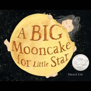 A Big Mooncake for Little Star, Grace Lin