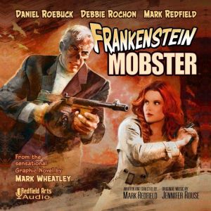 Frankenstein Mobster, Mark Redfield