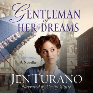 Gentleman of Her Dreams, Jen Turano