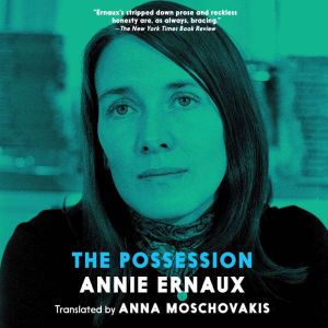 The Possession, Annie Ernaux