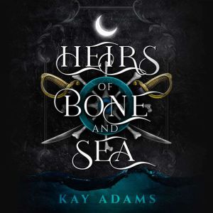 Heirs of Bone and Sea, Kay Adams