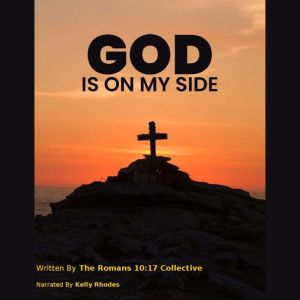 GOD Is On YOUR Side, The Romans 1017 Collective