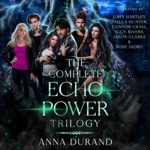 The Complete Echo Power Trilogy, Anna Durand