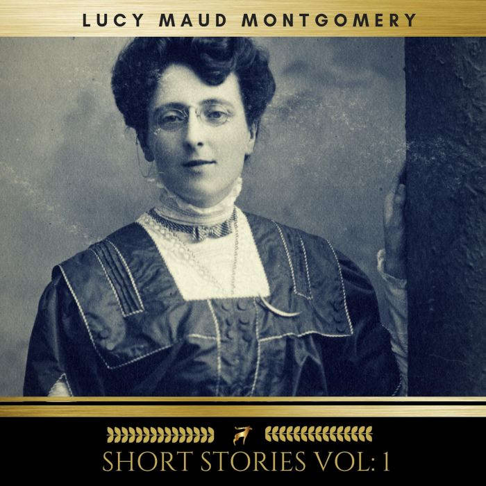 Lucy Maud Montgomery Short Stories v..., Lucy Maud Montgomery